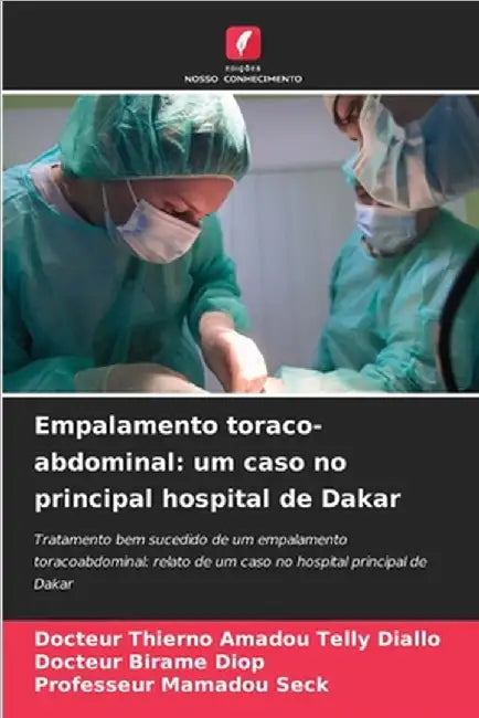 Empalamento toraco-abdominal: um caso no principal hospital de Dakar by Docteur Thierno Amadou Telly Diallo