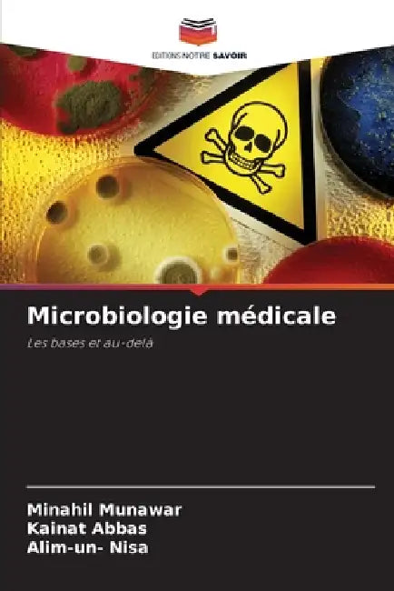 Microbiologie médicale by Minahil Munawar, Kainat Abbas, Alim-Un- Nisa
