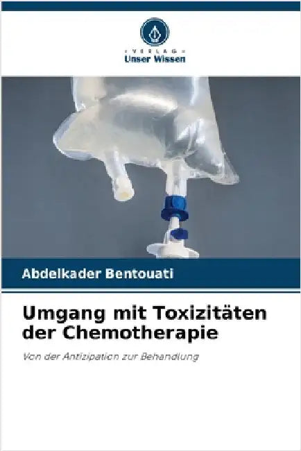 Umgang mit Toxizitäten der Chemotherapie by Bentouati, Abdelkader