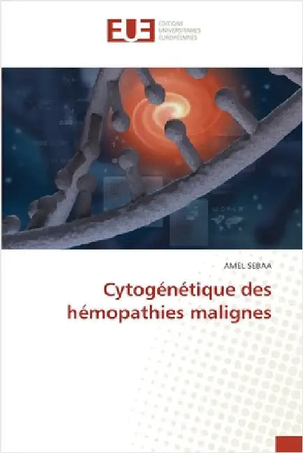 Cytogénétique des hémopathies malignes by Amel Sebaa