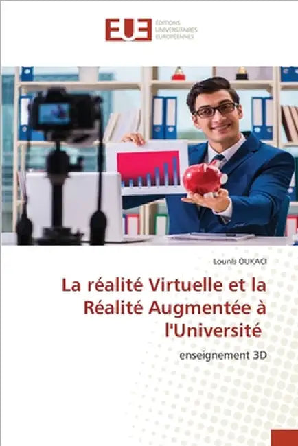 La réalité Virtuelle et la Réalité Augmentée à l'Université by Oukaci, Lounis