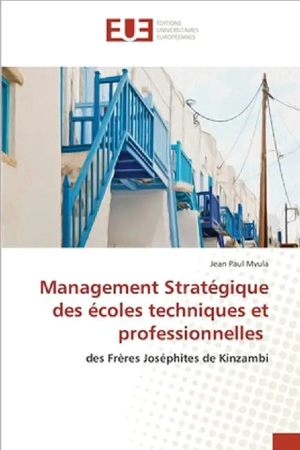 Management Stratégique des écoles techniques et professionnelles by Paul Mvula, Jean