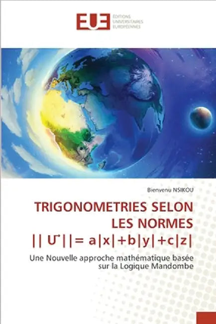 TRIGONOMETRIES SELON LES NORMES U ⃗= ax+by+cz by Bienvenu Nsikou