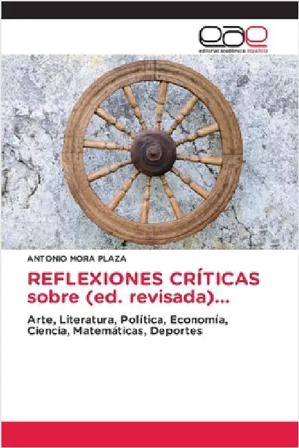 REFLEXIONES CRÍTICAS sobre (ed. revisada)... by Antonio Mora Plaza