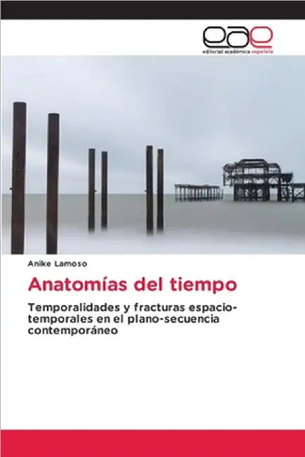 Anatomías del tiempo by Lamoso, Anike