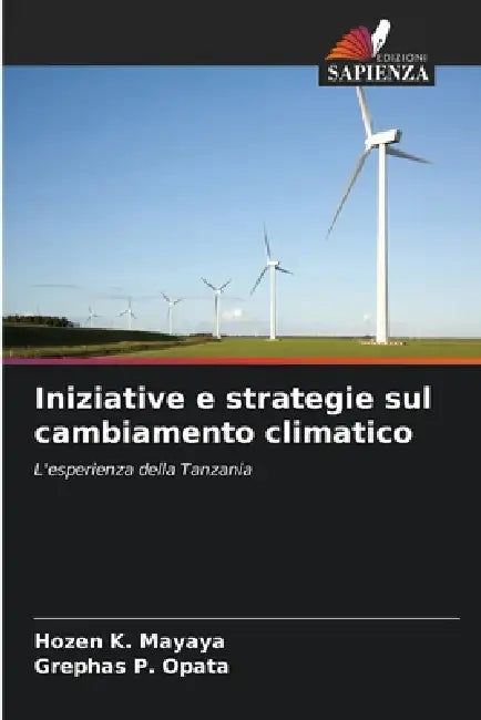 Iniziative e strategie sul cambiamento climatico by Hozen K. Mayaya, Grephas P. Opata