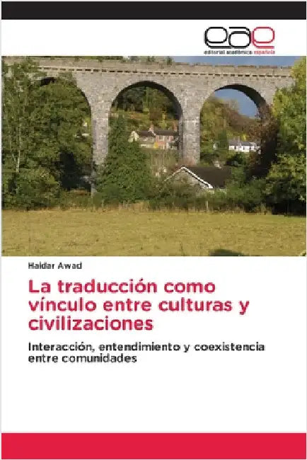 La traducción como vínculo entre culturas y civilizaciones by Awad, Haidar