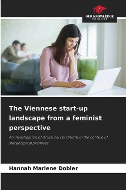 The Viennese start-up landscape from a feminist perspective by Hannah Marlene Dobler