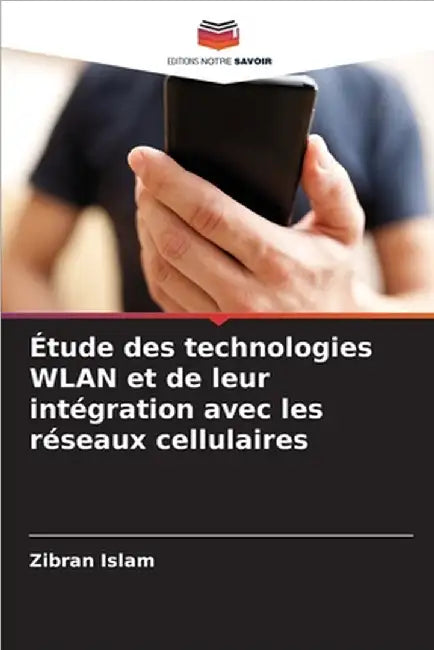 Étude des technologies WLAN et de leur intégration avec les réseaux cellulaires by Islam, Zibran