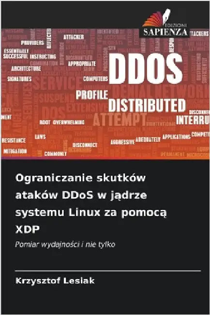 Ograniczanie skutków ataków DDoS w jądrze systemu Linux za pomocą XDP by Lesiak, Krzysztof