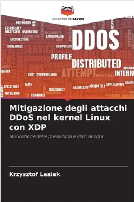 Mitigazione degli attacchi DDoS nel kernel Linux con XDP by Lesiak, Krzysztof