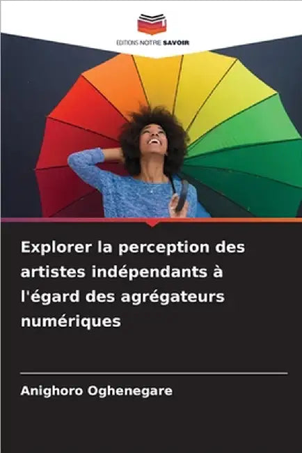 Explorer la perception des artistes indépendants à l'égard des agrégateurs numériques by Anighoro Oghenegare