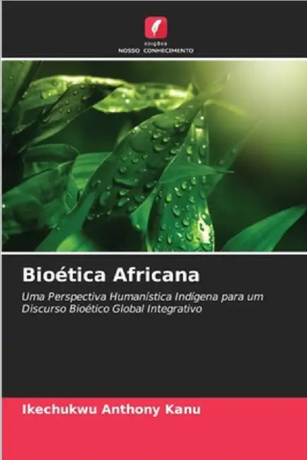 Bioética Africana by Anthony Kanu, Ikechukwu