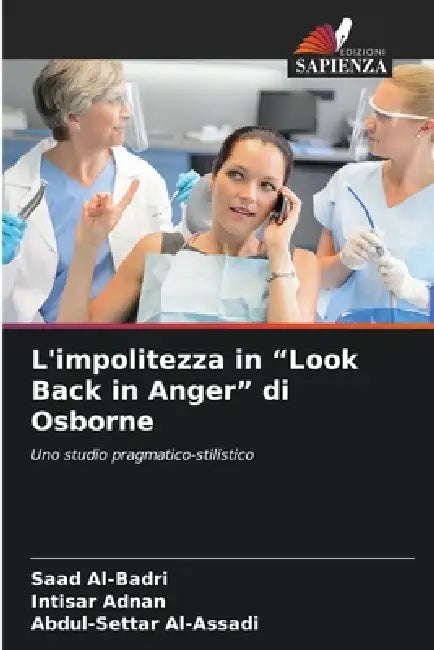 L'impolitezza in "Look Back in Anger" di Osborne by Saad Al-Badri, Intisar Adnan, Abdul-Settar Al-Assadi