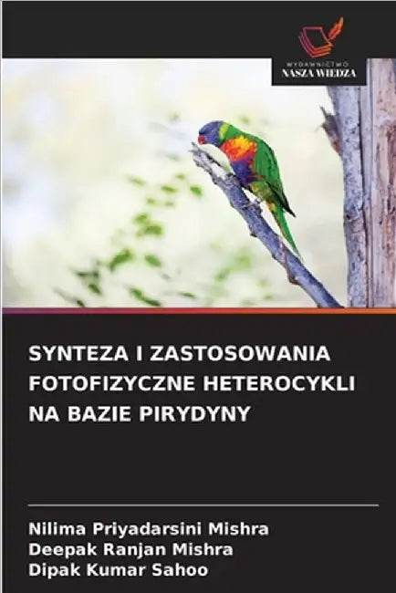 Synteza I Zastosowania Fotofizyczne Heterocykli Na Bazie Pirydyny by Nilima Priyadarsini Mishra