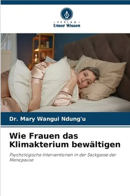 Wie Frauen das Klimakterium bewältigen by Ndung'u, Mary Wangui