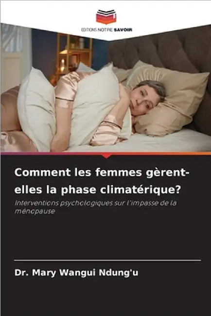 Comment les femmes gèrent-elles la phase climatérique? by Mary Wangui Ndung'u