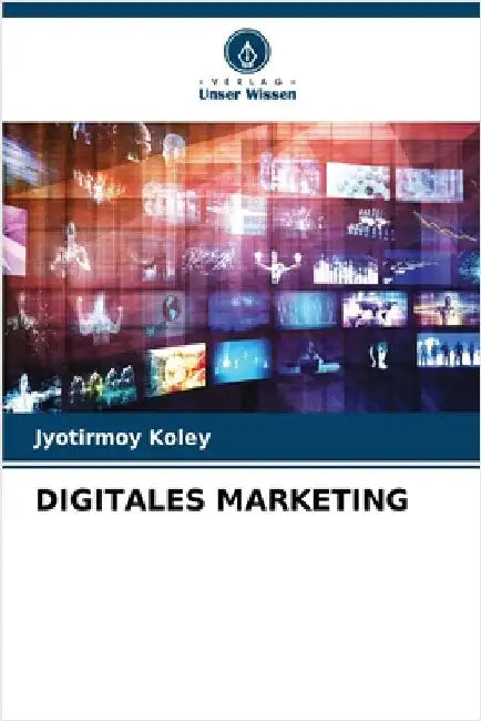 Digitales Marketing by Jyotirmoy Koley