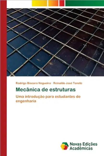 Mecânica de estruturas by Nogueira, Rodrigo Bíscaro