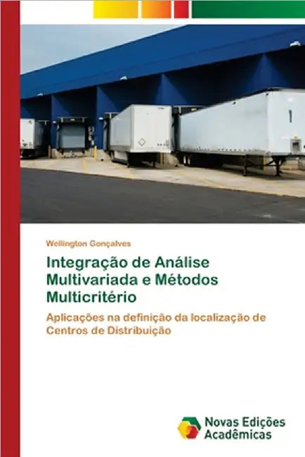 Integração de Análise Multivariada e Métodos Multicritério by Gonçalves, Wellington