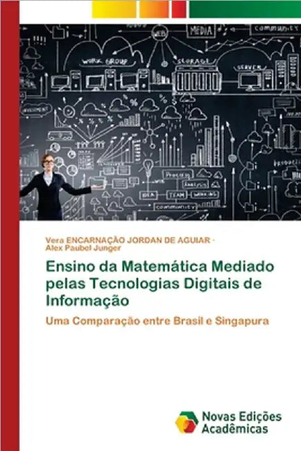 Ensino da Matemática Mediado pelas Tecnologias Digitais de Informação by Vera Encarnação Jordan de Aguiar