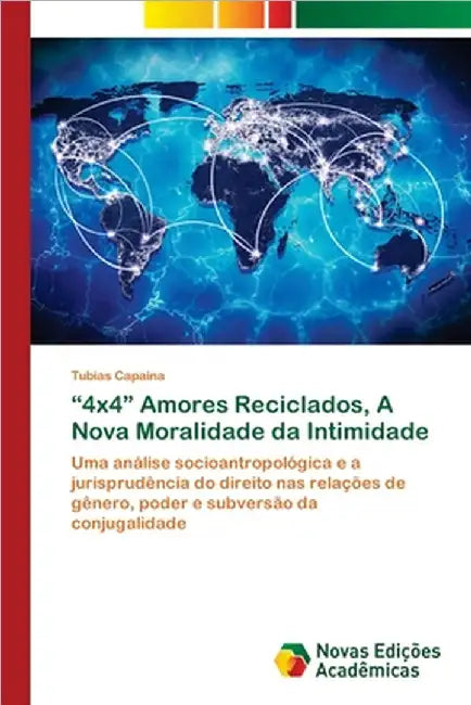 "4x4" Amores Reciclados, A Nova Moralidade da Intimidade by Capaina, Tubias