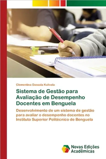 Sistema de Gestão para Avaliação de Desempenho Docentes em Benguela by Kulivala, Clementina Dassala