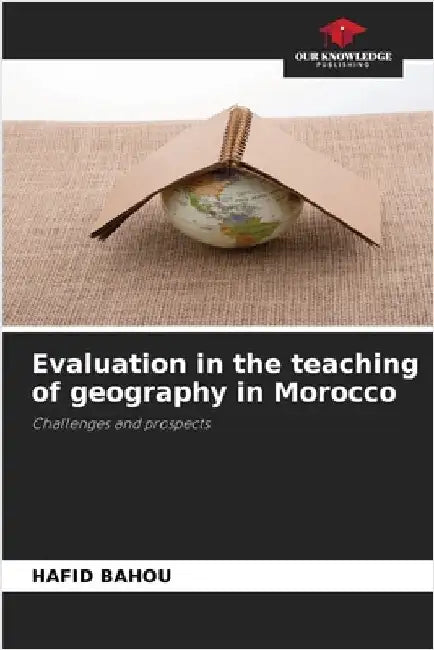 Evaluation in the teaching of geography in Morocco by Hafid Bahou