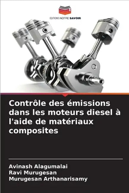 Contrôle des émissions dans les moteurs diesel à l'aide de matériaux composites by Avinash Alagumalai