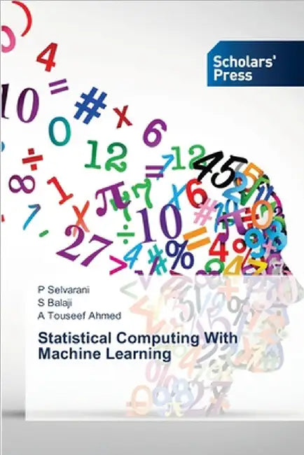 Statistical Computing With Machine Learning by Selvarani, P.
