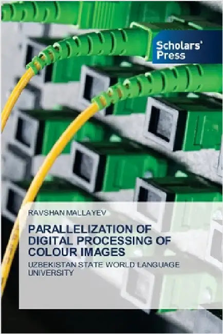 Parallelization of Digital Processing of Colour Images by Mallayev, Ravshan