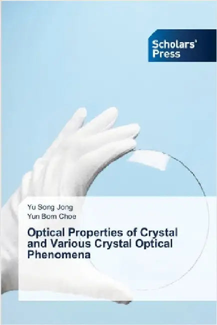 Optical Properties of Crystal and Various Crystal Optical Phenomena by Yu Song Jong