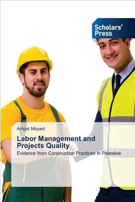 Labor Management and Projects Quality by Mizyed, Amjad