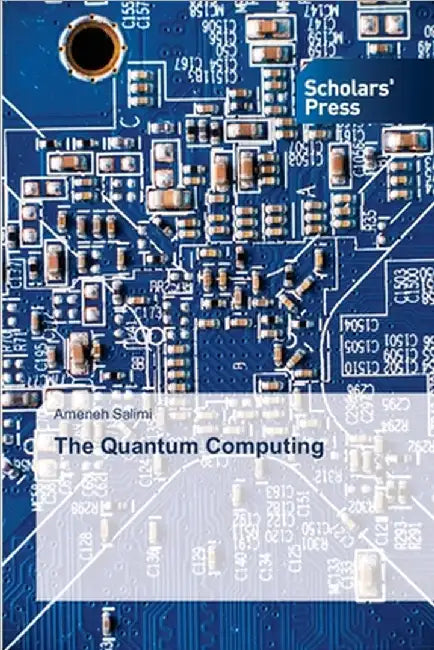 The Quantum Computing by Salimi, Ameneh