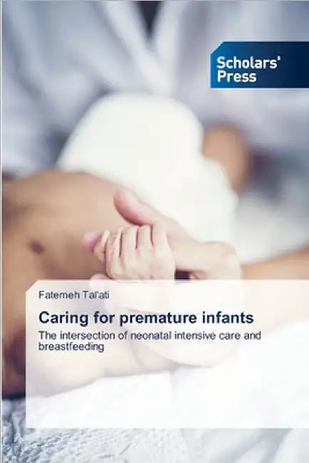 Caring for premature infants by Tal'ati, Fatemeh