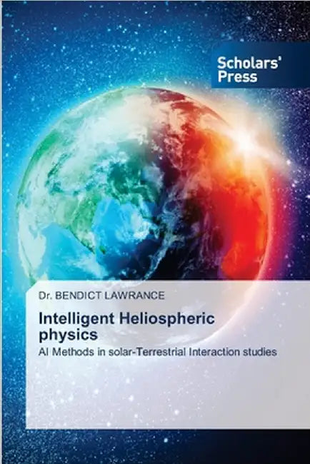 Intelligent Heliospheric physics by Bendict Lawrance