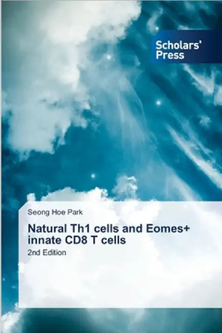Natural Th1 cells and Eomes+ innate CD8 T cells by Park, Seong Hoe