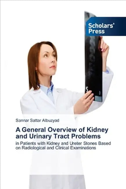 A General Overview of Kidney and Urinary Tract Problems by Sannar Sattar Albuzyad