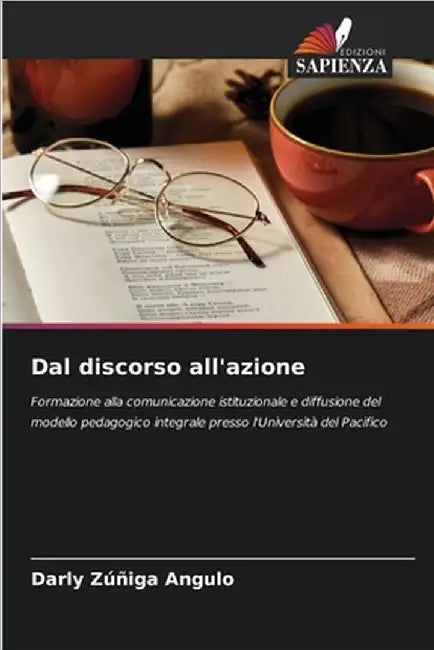 Dal discorso all'azione by Zúñiga Angulo, Darly