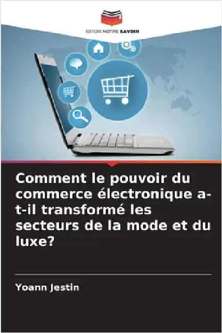 Comment le pouvoir du commerce électronique a-t-il transformé les secteurs de la mode et du luxe? by Jestin, Yoann
