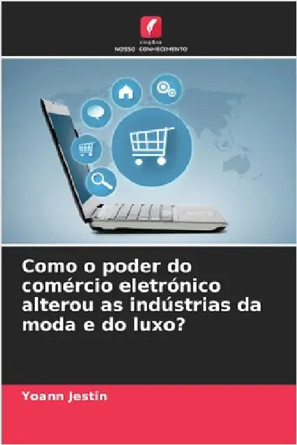 Como o poder do comércio eletrónico alterou as indústrias da moda e do luxo? by Jestin, Yoann