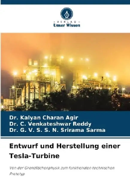 Entwurf und Herstellung einer Tesla-Turbine by Kalyan Charan Agir, C. Venkateshwar Reddy, G. V. S. S. N. Srirama Sarma