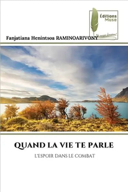 Quand La Vie Te Parle by Raminoarivony, Fanjatiana Henintsoa
