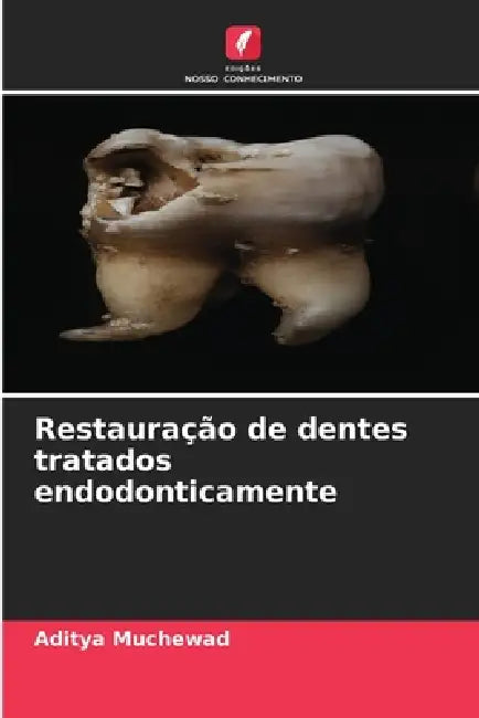 Restauração de dentes tratados endodonticamente by Aditya Muchewad