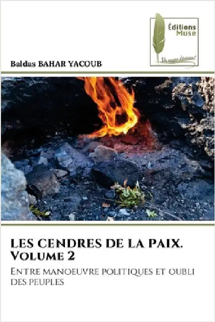 LES CENDRES DE LA PAIX. Volume 2 by Baldas Bahar Yacoub