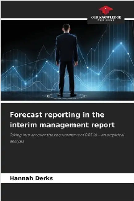 Forecast reporting in the interim management report by Derks, Hannah
