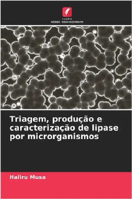 Triagem, produção e caracterização de lipase por microrganismos by Haliru Musa