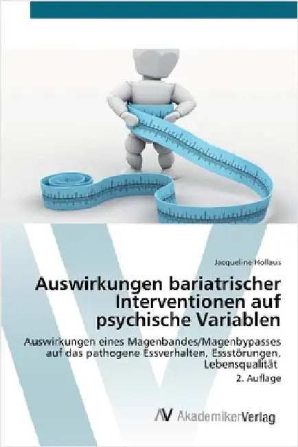 Auswirkungen bariatrischer Interventionen auf psychische Variablen by Hollaus, Jacqueline