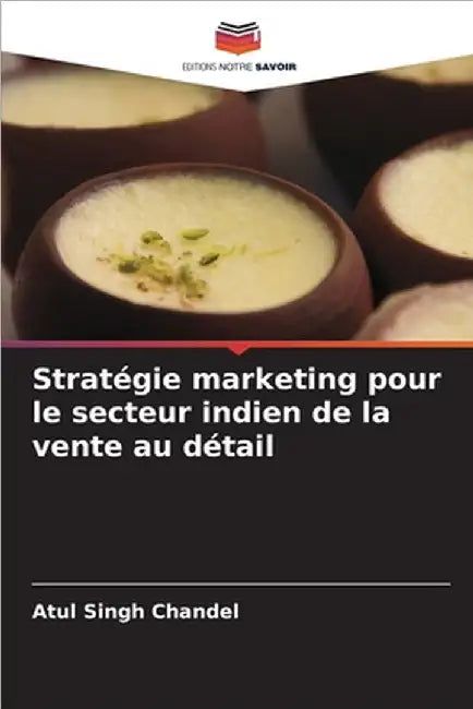 Stratégie marketing pour le secteur indien de la vente au détail by Atul Singh Chandel