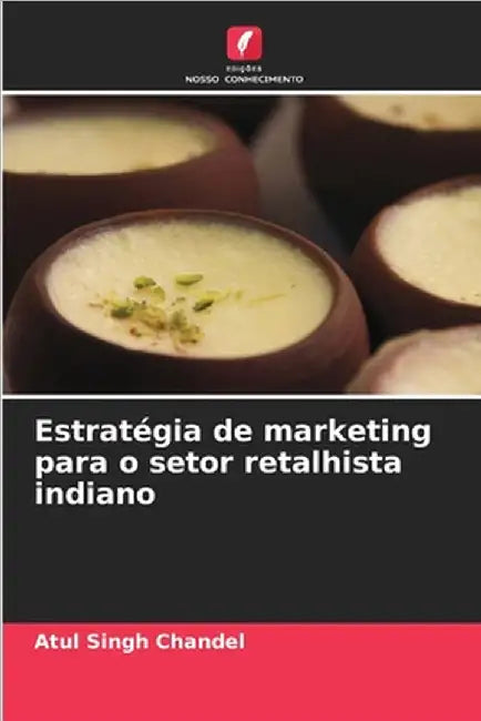 Estratégia de marketing para o setor retalhista indiano by Atul Singh Chandel